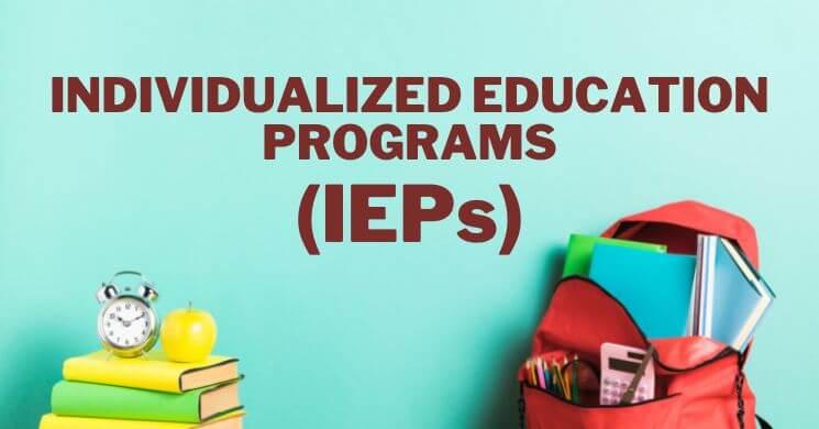 IEPs Individualized Education Plans